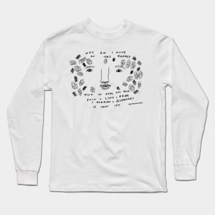 Just to Feel Long Sleeve T-Shirt